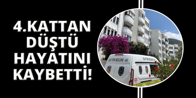 4. kattan düşen kadın hayatını kaybetti