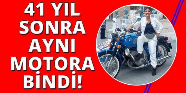 Bahar Öztan o motosiklete 41 yıl sonra yeniden bindi