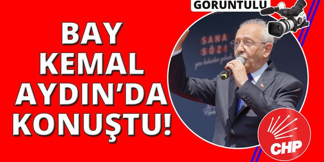 Cumhurbaşkanı Adayı Kılıçdaroğlu Aydın'daydı