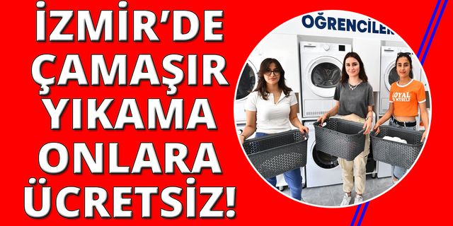 İzmir'de öğrenciler çamaşırlarını ücretsiz yıkıyor