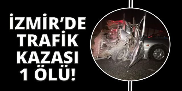  İzmir'de kamyonet otomobile arkadan çarptı