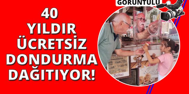 İzmir'de çocuklara 40 yıldır ücretsiz dondurma dağıtıyor