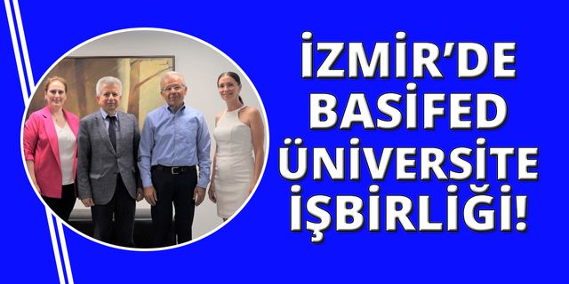 BASİFED İzmir Ekonomi Üniversitesi işbirliği