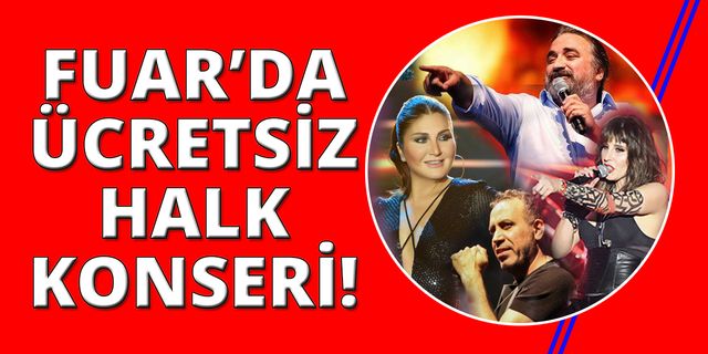 İzmir Fuarı'nda ünlü isimlerden ücretsiz halk konserleri