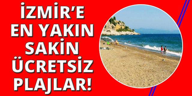 İzmir'in sakin ve ücretsiz halk plajları!