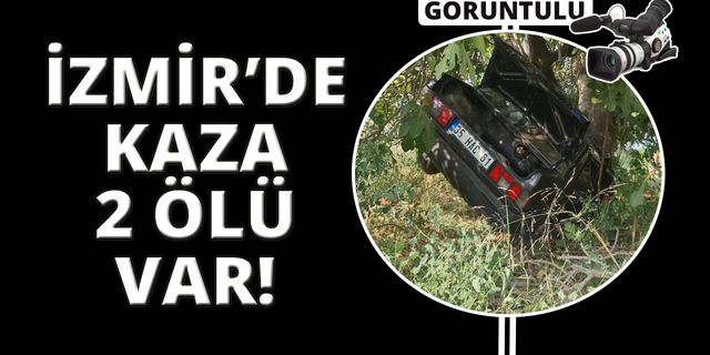 İzmir’de otomobil şarampole uçtu: 2 ölü