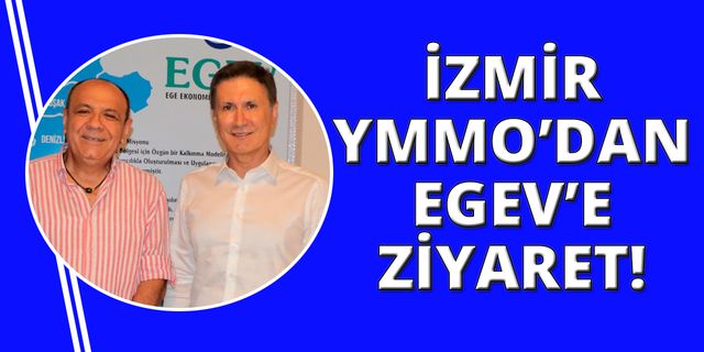 İzmir YMMO’dan EGEV’e ziyaret