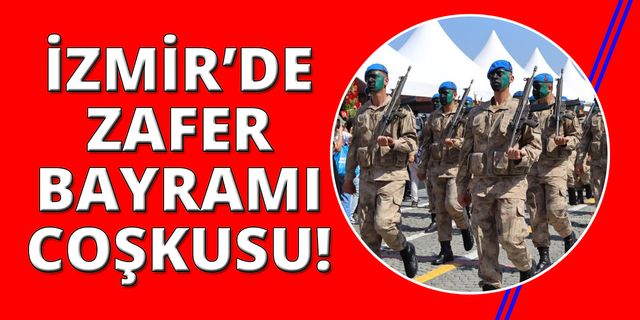 İzmir'de 30 Ağustos Zafer Bayramı coşkuyla kutlandı
