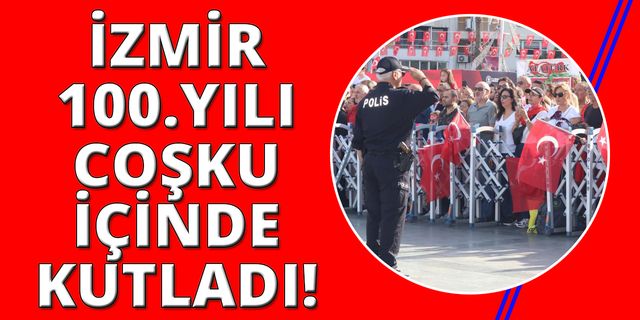 İzmir'de Cumhuriyet'in 100. yıl coşkusu