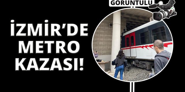 İzmir'de metro kazası! Tren raydan çıktı