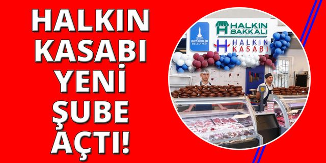 İzmir'de Halkın Kasabı o semte 13'üncü şubesini açtı