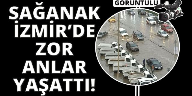 İzmir'de sağanak yağış ilginç görüntülere neden oldu