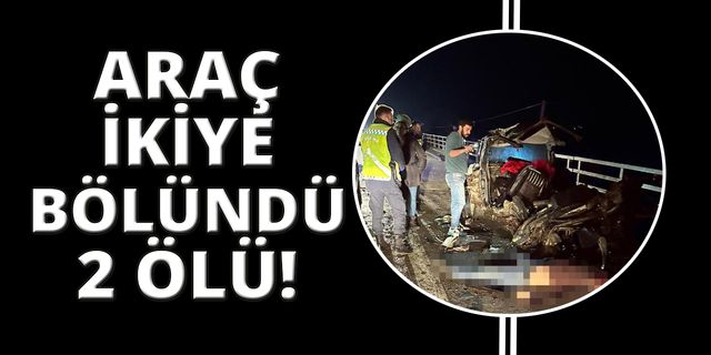 İzmir'deki kazada otomobil ikiye bölündü: 2 ölü var