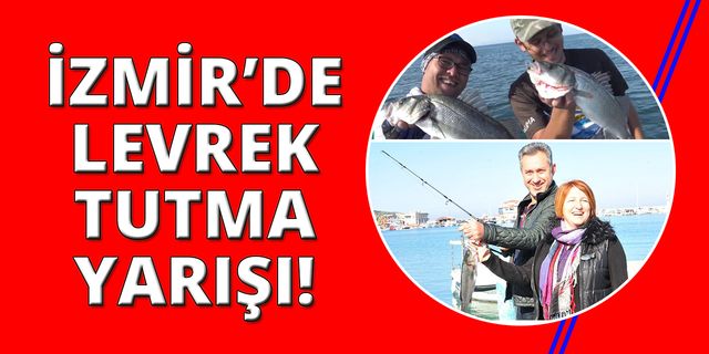 İzmir'de hafta sonu Levrek Avı Yarışması var