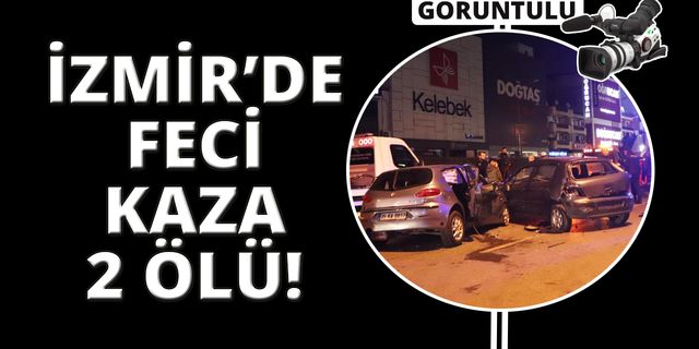  İzmir'deki feci kazada ortalık savaş alanına döndü!