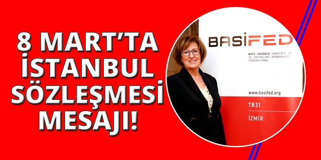 İzmir İş Dünyası’nın Kadın Başkanlarından 8 Mart Mesajı
