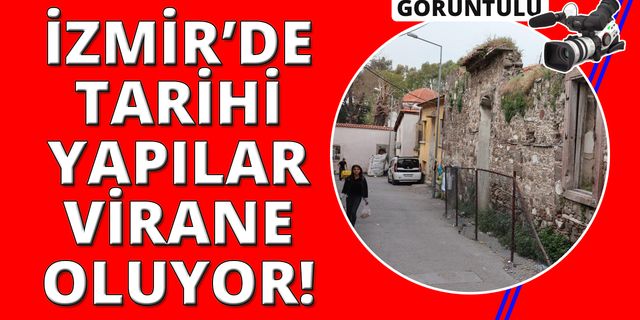  İzmir’in Basmane semti yok olmaya devam ediyor