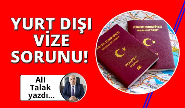 Yurt dışı vize sorunu!