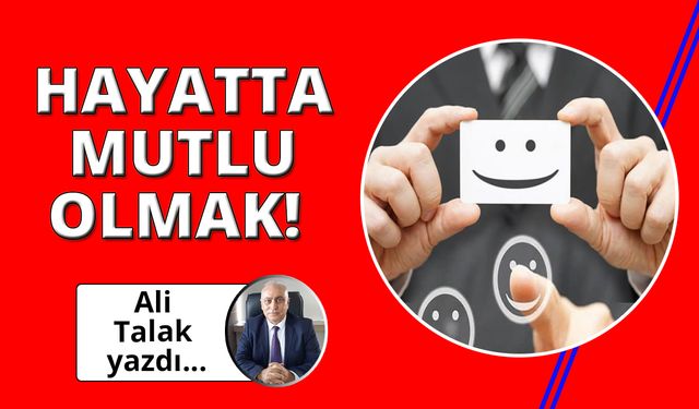 Hayatta mutlu olmak!