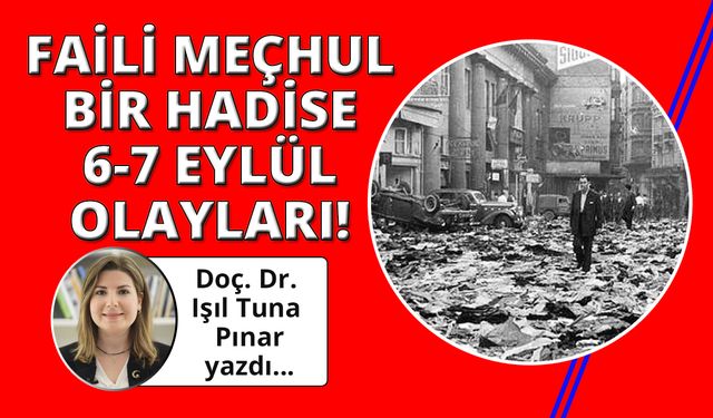 Faili Meçhul Bir Hadise: 6-7 Eylül 1955 Olayları