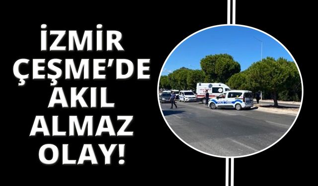 İzmir'de akıl almaz olay: Tedavi için geldi, ambulansı kaçırdı