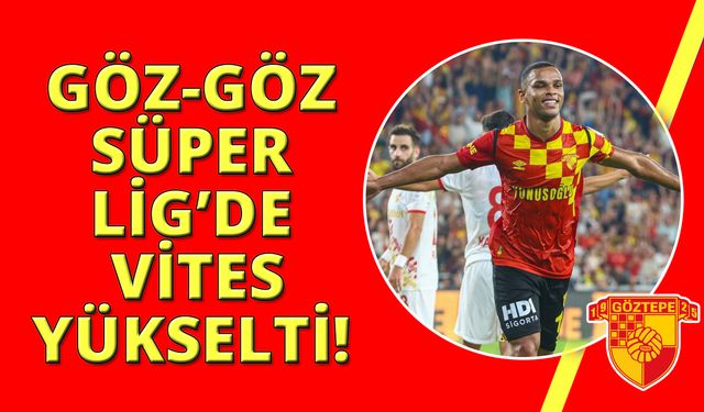 Göztepe Süper Lig'de vites yükseltti