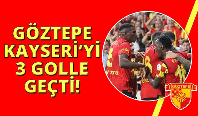 Göztepe 3 puanı 3 golle aldı!