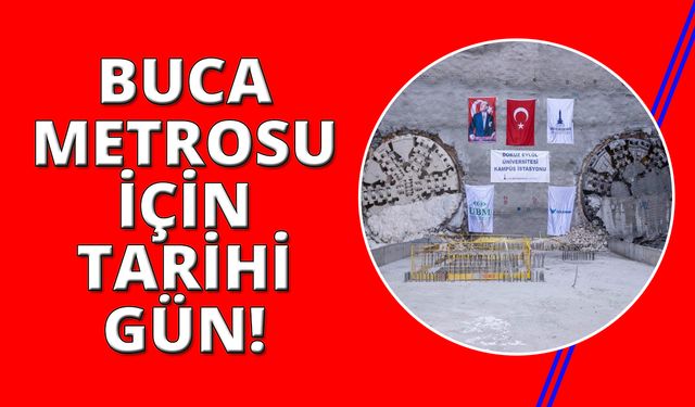 Sabırsızlıkla beklenen Buca Metrosu’nda tarihi gün