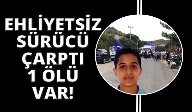 Ehliyetsiz sürücünün çarptığı motosikletli hayatını kaybetti