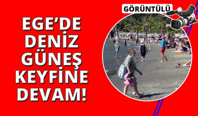 Muğla’da deniz, kum, güneş keyfi devam ediyor