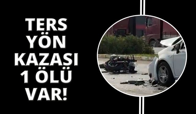 Ters şeritten gelen araç motosikletle kafa kafaya çarpıştı