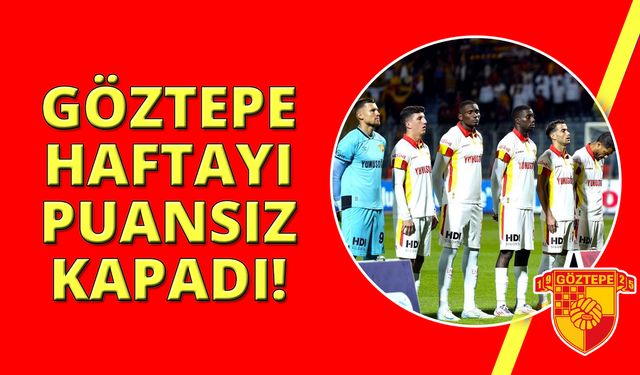 Göztepe, deplasmanda kaybetti