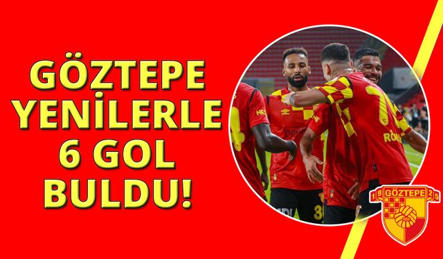 Göztepe’nin yeni transferleri 6 gol attı