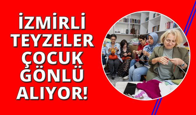 İzmirli Teyzeler çocukların gönüllerine dokunuyor