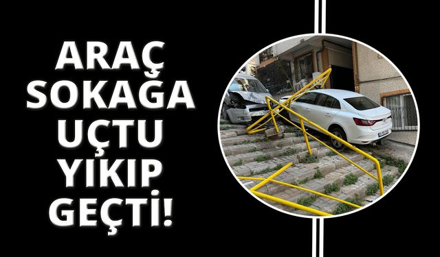 İzmir'de araç yoldan çıktı merdivenlere uçtu