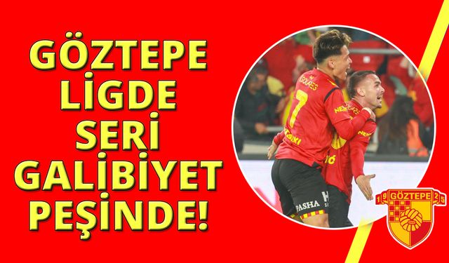 Göztepe’de hedef galibiyet serisi