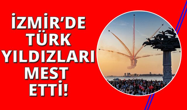 İzmir'de Türk Yıldızları  gökyüzünü kırmızı beyaza boyadı