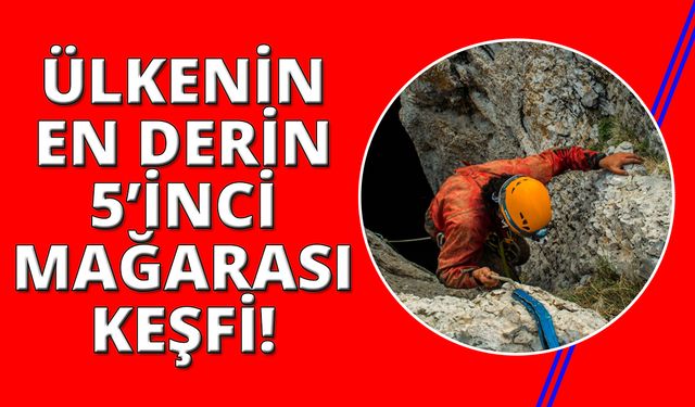 Türkiye'nin en derin 5'inci mağarası keşfedildi