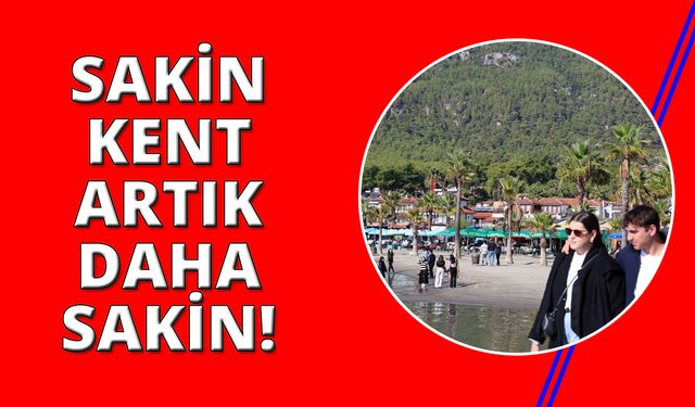 Muğla'da ‘Sakin Kent' sakinliğine kavuştu