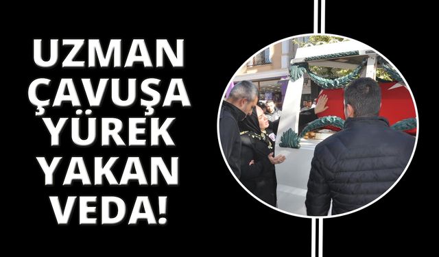 Manisa’da uzman çavuşa ‘yürek yakan’ veda