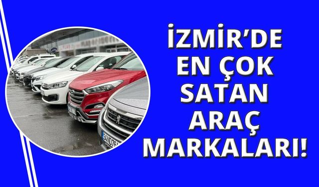 Ekim 2024'de İzmirliler en çok bu araçları satın aldı