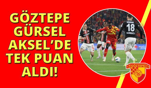 Göztepe evinde galibiyeti kaçırdı