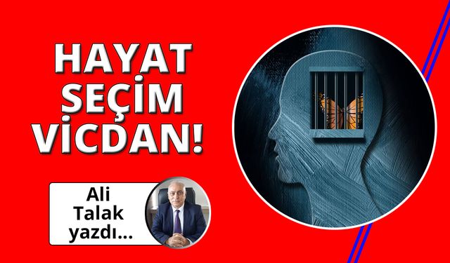 Seçimlerimiz hayatımızdır!