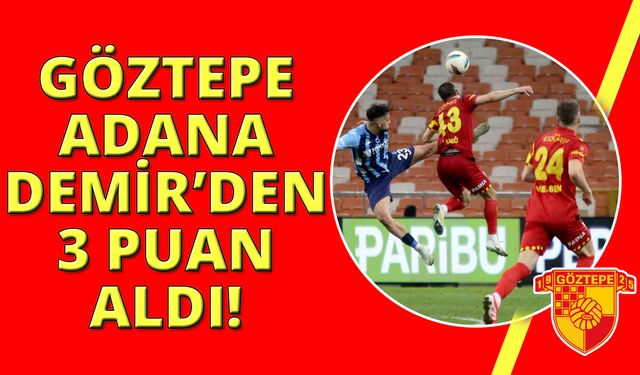 Trendyol Süper Lig: Adana Demirspor: 1 - Göztepe: 2