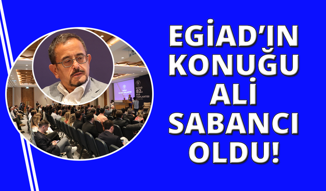 EGİAD'ın 82. EGE Toplantısı'nın konuğu Ali Sabancı oldu