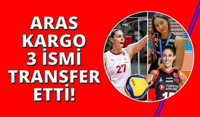 Aras Kargo, 3 transfer birden yaptı