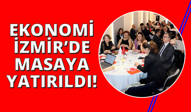 TÜRKONFED Yuvarlak Masa Toplantı serisinin ilki İzmir'de gerçekleşti