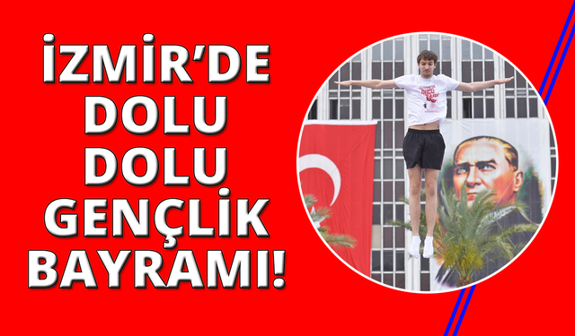 19 Mayıs'ta bayram coşkusu İzmir'de yaşanacak