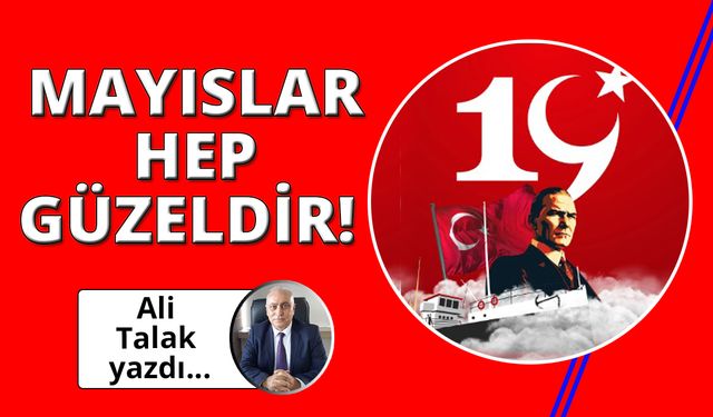 Mayıslar hep güzeldir!