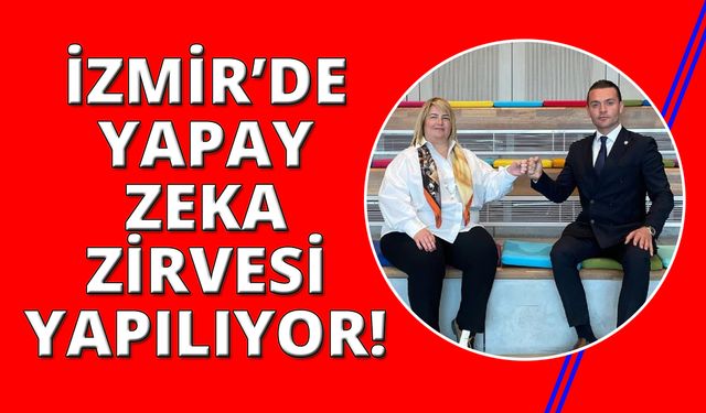 İzmir'de EGİAD ve ESİAD'dan "Yapay Zekâ Zirvesi"